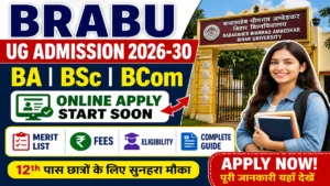 BRABU UG Admission 2026-30 Online Apply: BA, BSc, BCom Admission, Merit List, Fees & Complete Guide BRABU UG Admission 2026-30