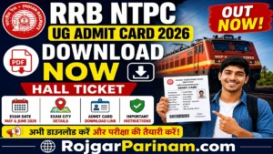 RRB NTPC UG Admit Card 2026 Out Now: Direct Link to Download Hall Ticket, Check Exam Dates & Details RRB NTPC UG Admit Card 2026